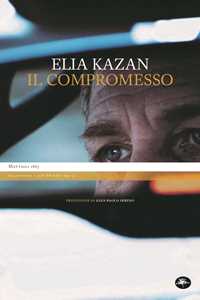 Libro Il compromesso Elia Kazan