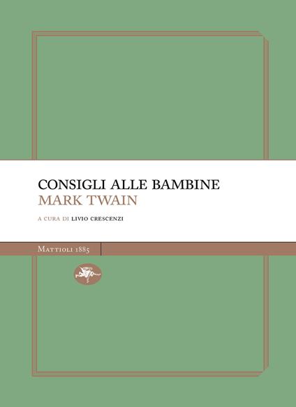 Consigli alle bambine - Mark Twain,Livio Crescenzi - ebook