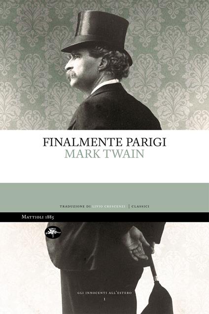 Finalmente Parigi - Mark Twain,Livio Crescenzi - ebook
