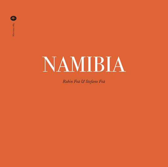 Namibia. Ediz. italiana e inglese - Robin Foà,Stefano Foà - copertina