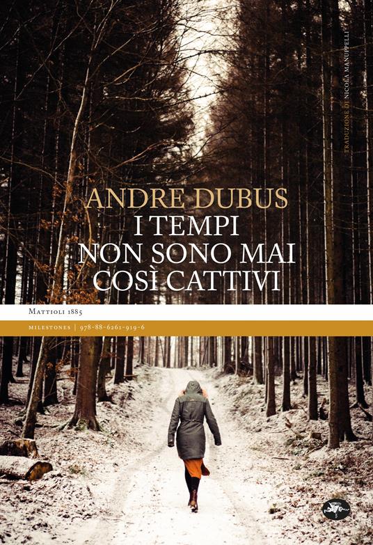 I tempi non sono mai così cattivi. Nuova ediz. - Andre Dubus - copertina