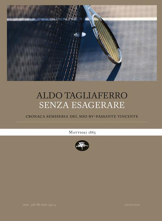 Senza esagerare. Cronaca semi-seria del mio bypassante vincente - Aldo Tagliaferro - copertina