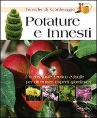 Potature e innesti. Ediz. illustrata - Daniela Nahum,Alberto Scarabelli - copertina