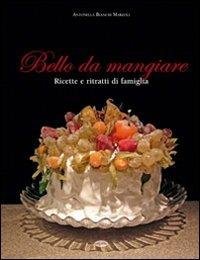 Bello da mangiare - Antonella Bianchi Marzoli - copertina