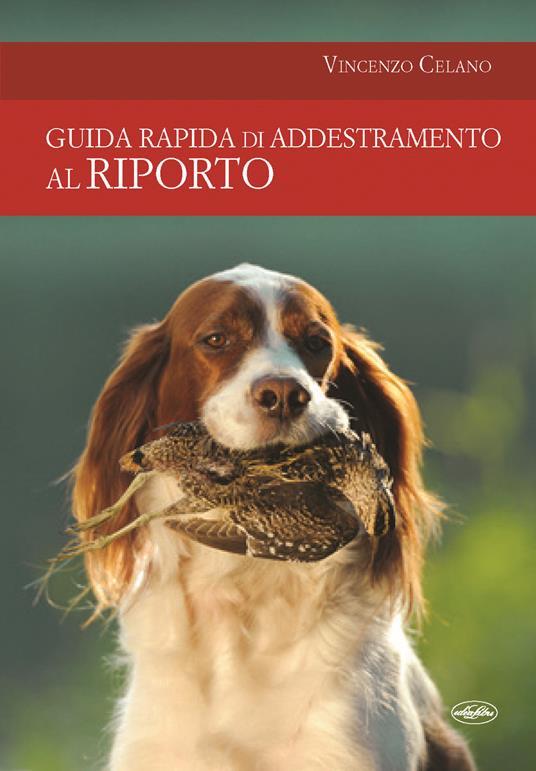 Guida rapida di addestramento al riporto - Vincenzo Celano - copertina
