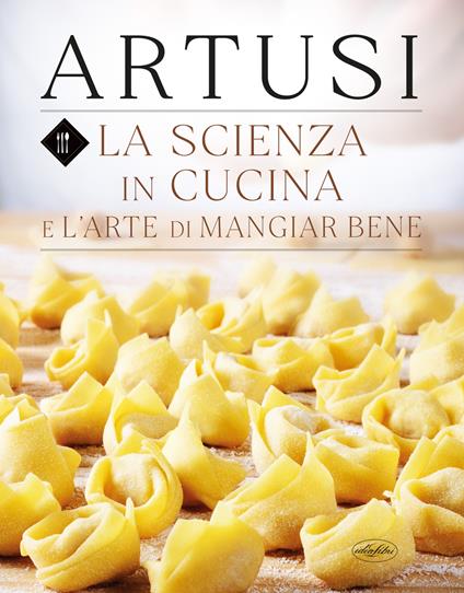 La scienza in cucina e l'arte di mangiar bene - Pellegrino Artusi - copertina