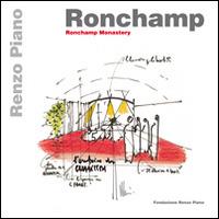 Ronchamp. Ronchamp monastery. Ediz. italiana e inglese - Renzo Piano - copertina