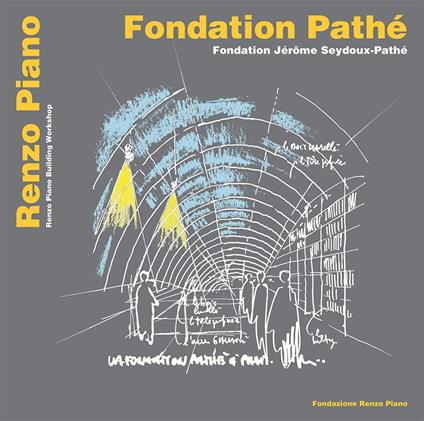 Fondation Pathé. Fondation Jérôme Seydoux Pathé. Ediz. italiana, inglese e francese - Renzo Piano - copertina