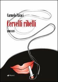 Cervelli ribelli - Carmelo Faraci - copertina