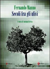 Secoli fra gli ulivi - Fernando Manno - copertina