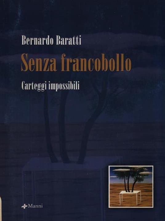 Senza francobollo. Carteggi impossibili - Bernardo Baratti - 2