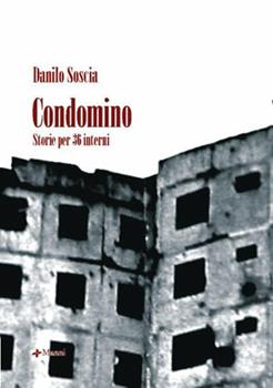 Libro Condomino. Storie per trentasei interni Danilo Soscia