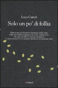 Solo un po' di follia - Luca Canali - copertina