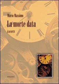 La morte data - Mario Massimo - copertina