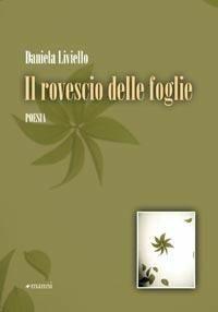Libro Il rovescio delle foglie Daniela Liviello