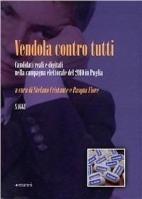 Vendola contro tutti. Candidati reali e digitali nella campagna elettorale del 2010 in Puglia