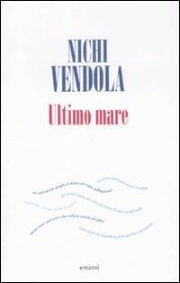 Ultimo mare - Nichi Vendola - copertina