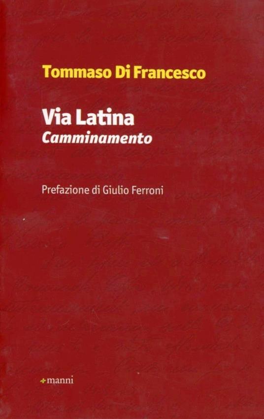 Via Latina. Camminamenti - Tommaso Di Francesco - copertina