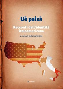 Uè paisà. Racconti dall'identità italoamericana