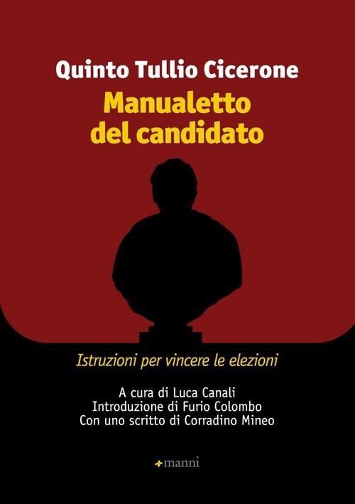 Manualetto del candidato. Istruzioni per vincere le elezioni. Testo originale a fronte - Q. Tullio Cicerone - copertina