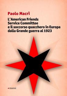 American friends service committee e il soccorso quacchero in Europa dalla Grande guerra al 1923
