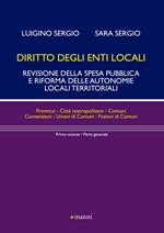 Diritto degli enti locali. Revisione della spesa pubblica e riforma delle autonomie locali territoriali. Parte generale. Vol. 1
