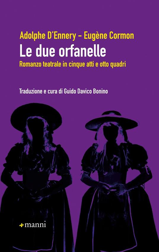 Le due orfanelle. Romanzo teatrale in cinque atti e otto quadri - Adolphe D'Ennery,Eugène Cormon - copertina