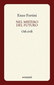 Nel mistero del futuro. Odi civili