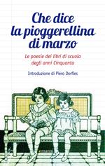 Che dice la pioggerellina di marzo. Le poesie dei libri di scuola degli anni Cinquanta
