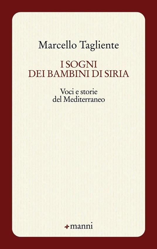 I sogni dei bambini di Siria. Voci e storie del Mediterraneo - Marcello Tagliente - copertina