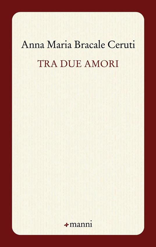 Tra due amori - Anna M. Bracale Ceruti - copertina