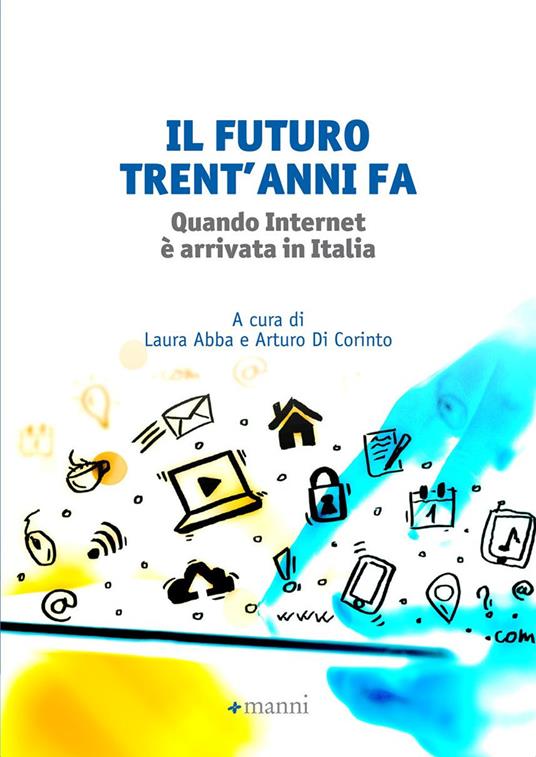 Il futuro trent'anni fa. Quando internet è arrivata in Italia - copertina