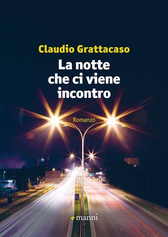 La notte che ci viene incontro - Claudio Grattacaso - copertina