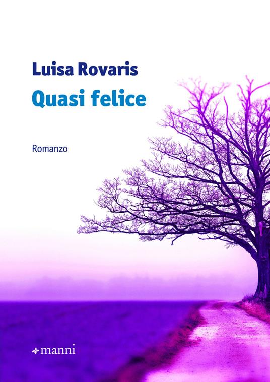 Quasi felice - Luisa Rovaris - copertina