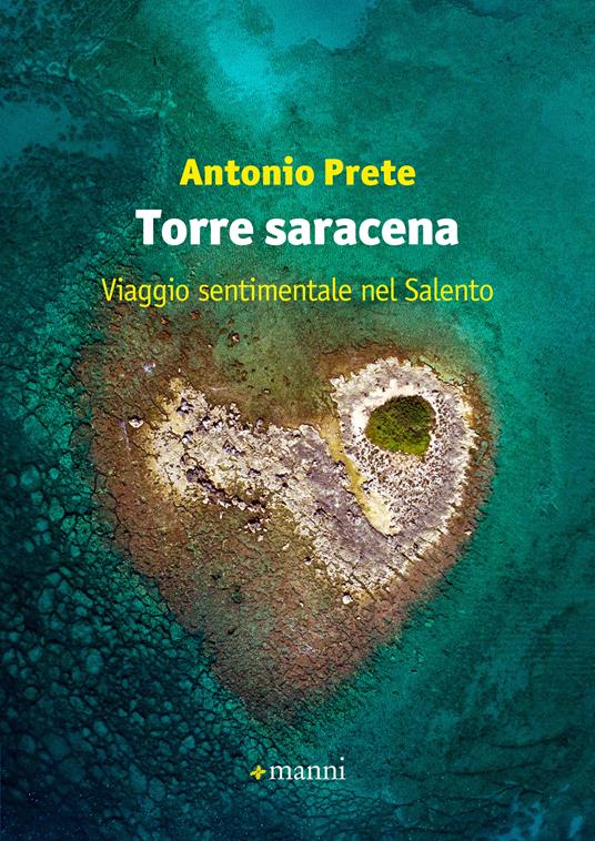 Torre saracena. Viaggio sentimentale nel Salento - Antonio Prete - copertina