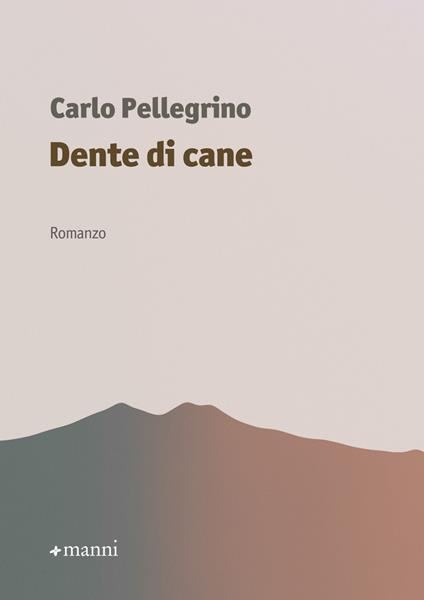 Dente di cane - Carlo Pellegrino - copertina