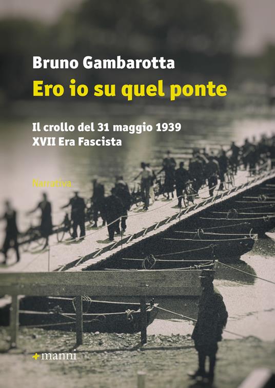Ero io su quel ponte. Il crollo del 31 maggio del 1939. XVII era fascista - Bruno Gambarotta - ebook