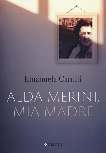 Alda Merini, mia madre - Emanuela Carniti - copertina