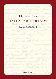 Dalla parte dei vivi. Poesie 2004-2014