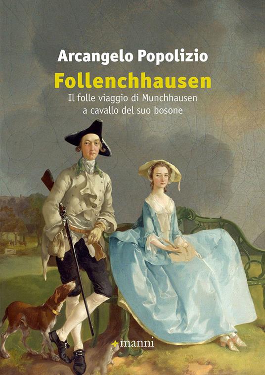 Follenchhausen. Il folle viaggio di Munchhausen a cavallo del suo bosone - Arcangelo Popolizio - copertina