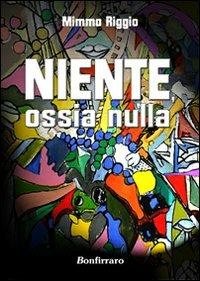 Niente ossia nulla - Mimmo Riggio - copertina