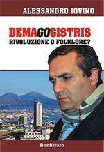 Demagogistris. Rivoluzione o folklore?