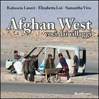 Afghan west. Voci dai villaggi - Katiuscia Laneri,Elisabetta Loi,Samantha Viva - copertina