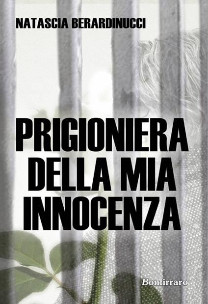 Prigioniera della mia innocenza - Natascia Berardinucci - copertina