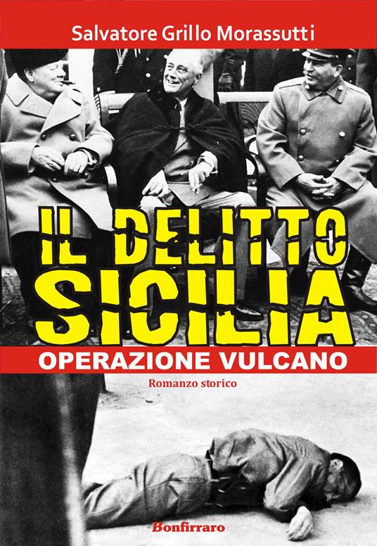 Il delitto Sicilia. Operazione vulcano - Salvatore Grillo Morassutti - copertina