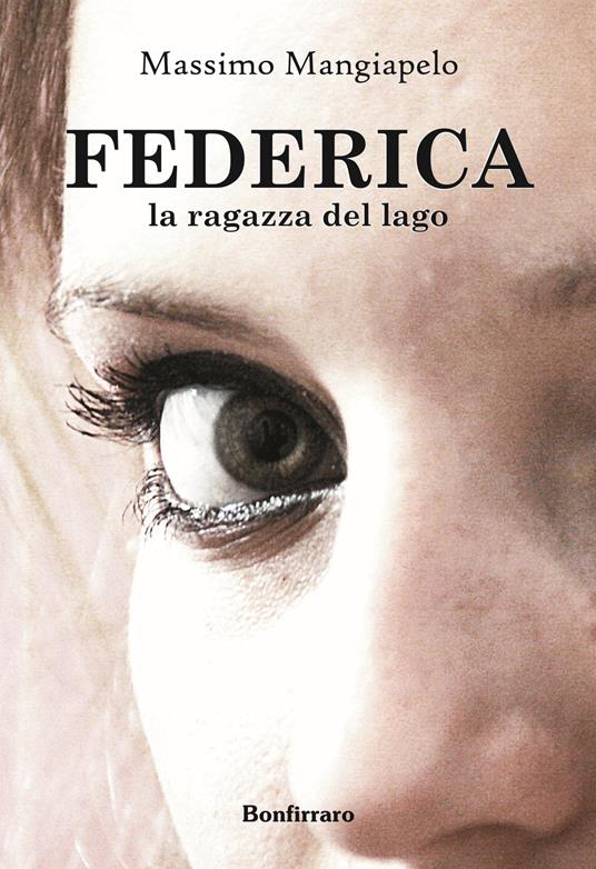 Federica, la ragazza del lago - Massimo Mangiapelo - copertina
