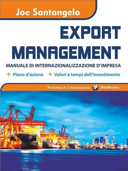 Export management. Manuale di internazionalizzazione d'impresa - Joe Santangelo - copertina