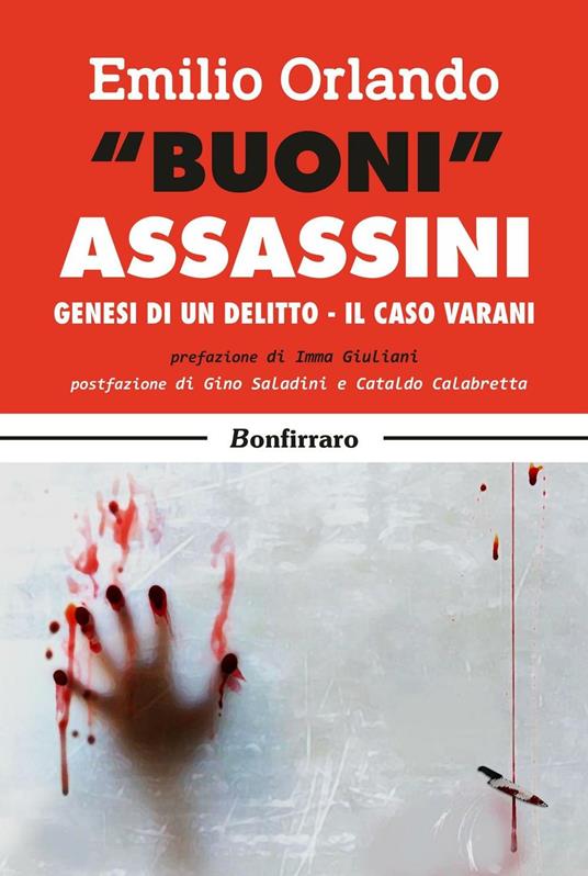«Buoni» assassini. Genesi di un delitto, il caso Varani - Emilio Orlando - copertina