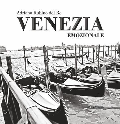Venezia emozionale. Ediz. illustrata - Adriano Rubino del Re - copertina