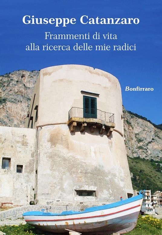 Frammenti di vita alla ricerca delle mie radici - Giuseppe Catanzaro - copertina